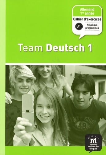 Allemand 1re année team deutsch 1 : Cahier d'exercices - Ursula Esterl -  Team Deutsch - Livre