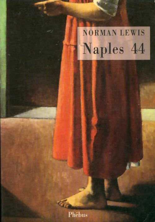 Naples 44 - Norman Lewis -  Phébus GF - Livre