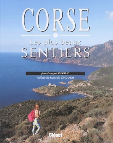 Les plus beaux sentiers de corse - Jean-François Devaud -  Montagne Randonnée - Livre
