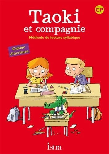 Taoki et compagnie CP - cahier d'écriture - edition 2010 - Angélique Le Van Gong -  Taoki et compagnie - Livre