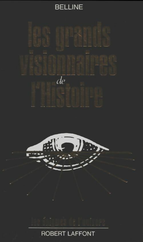 Les grands visionnaires de l'histoire - Belline -  Les énigmes de l'univers - Livre