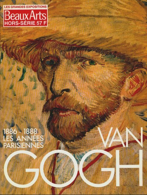 Beaux Arts Les Grandes Expositions n°13 : Van Gogh - Collectif -  Beaux Arts Les Grandes Expositions - Livre