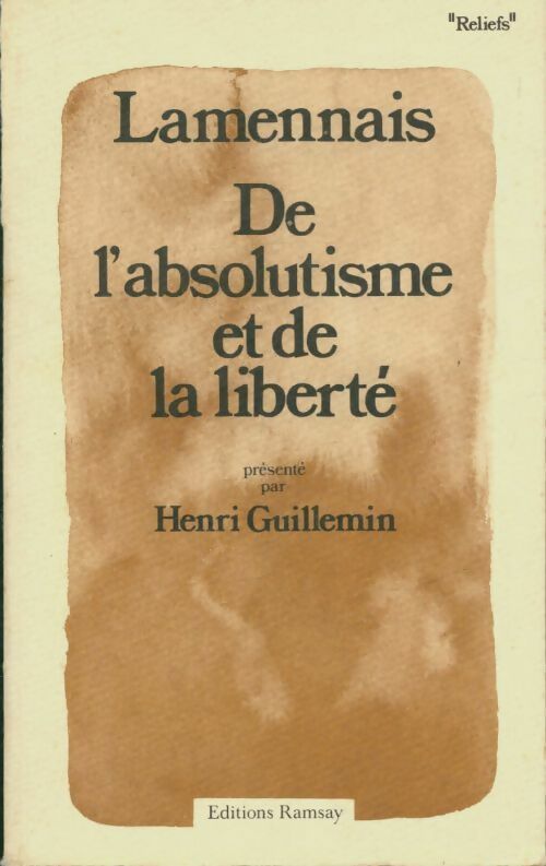 De l'absolutisme et de la liberté - Félicité De Lamennais -  Ramsay GF - Livre