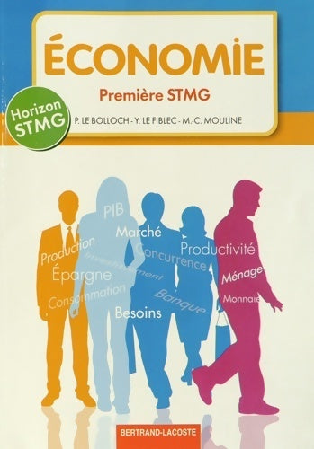 Horizon 1re STMG économie - Philippe Le Bolloch -  Lacoste GF - Livre