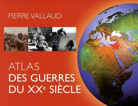 Atlas des guerres du XXe siècle - Pierre Vallaud -  L'Acropole GF - Livre