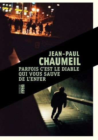 Parfois c'est le diable qui vous sauve de l'enfer - Jean-Paul Chaumeil -  Rouergue noir - Livre