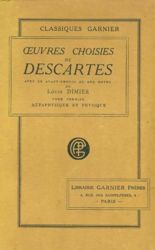 Oeuvres choisies Tome I : Métaphysique et physique - René Descartes -  Classiques Garnier - Livre