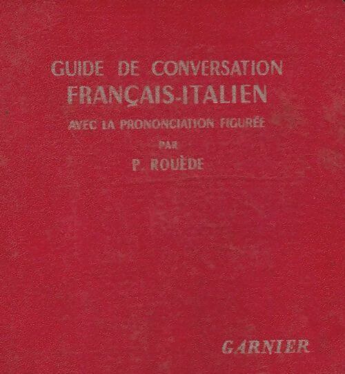 Guide de conversation français-italien - P. Rouède -  Garnier poche - Livre