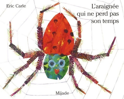 L'araignée qui ne perd pas son temps - Eric Carle -  Les petits mijades - Livre