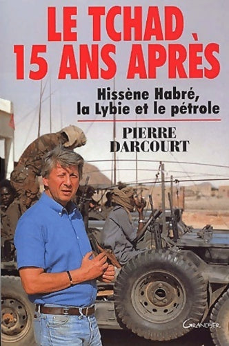 Le Tchad quinze ans après - P. Darcourt -  Jacques grancher - Livre