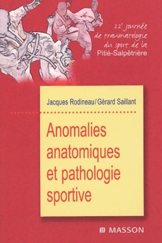 Anomalies anatomiques et pathologie sportive - Jacques Rodineau -  Elsevier masson - Livre