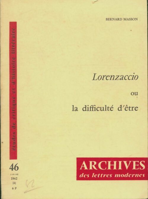 Lorenzaccio ou la difficulté d?être - Bernard Masson -  Archives des Lettres modernes - Livre