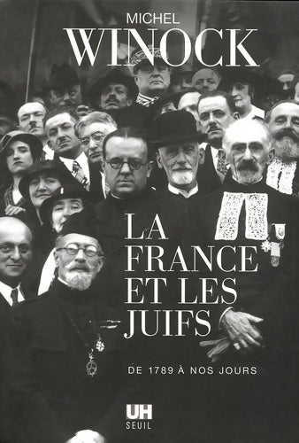 La France et les juifs de 1789 à nos jours - Michel Winock -  L'univers historique - Livre