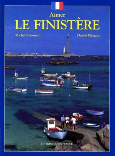 Le Finistère - Michel Renouard -  Aimer - Livre