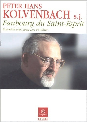 Faubourg du saint-esprit : Entretien avec Jean-Luc pouthier - Peter-hans Kolvenbach -  Etudes - Livre