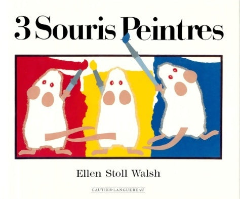 Trois souris peintres - Ellen Stoll Walsh -  Gautier-languereau - Livre