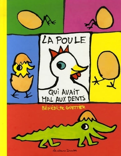La poule qui avait mal aux dents - Bénédicte Guettier -  Les albums Duculot - Livre