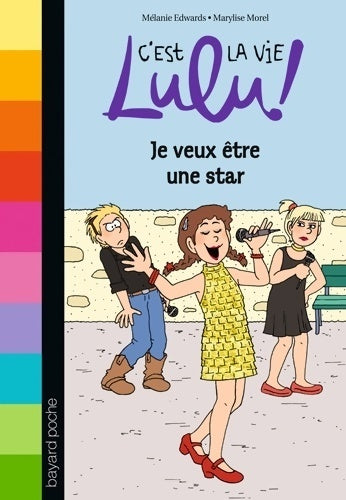 Je veux être une star - Mélanie Edwards -  C'est la vie, Lulu ! - Livre
