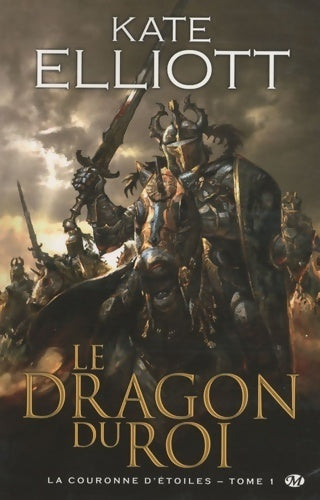 La couronne d'Étoiles Tome I : Le dragon du roi - Kate Elliott -  Bragelonne GF - Livre