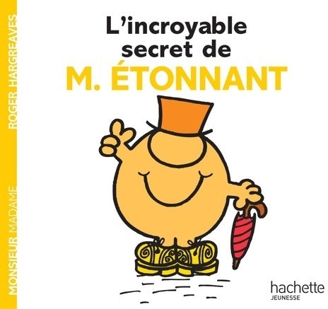 L'incroyable secret de monsieur étonnant - Roger Hargreaves -  Monsieur Madame - Livre