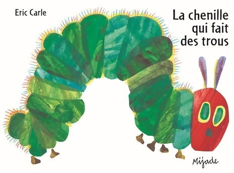 La chenille qui fait des trous - Eric Carle -  Les petits mijades - Livre