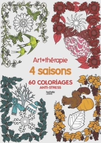 Les 4 saisons : 60 coloriages anti-stress - Collectif -  Art-thérapie - Livre