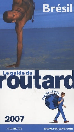 Guide du routard Brésil 2007 - Le Routard -  Le guide du routard - Livre