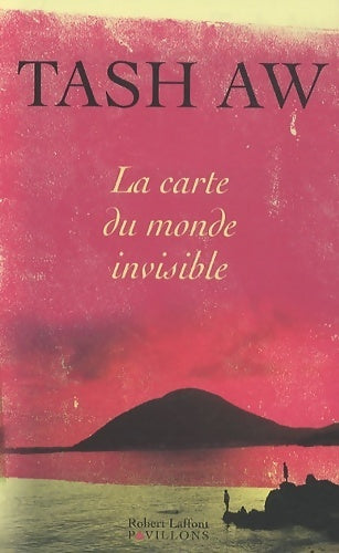 La carte du monde invisible - Tash Aw -  Pavillons - Livre