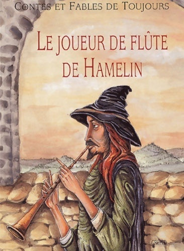Le joueur de flûte de hamelin - Katerina Vojtechovska -  Contes et fables de toujours - Livre