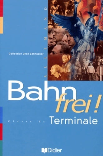 Bahn frei ! terminale LV1 LV2. Manuel - J. Zehnacker -  Jean zehnacker - Livre