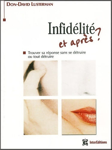 L'infidélité et après ? trouver sa réponse sans se détruire ou tout détruire - Lusterman -  Vivre sa vie - Livre