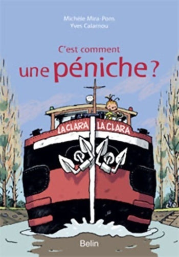 C'est comment une péniche ? - Michèle Mira-Pons -  Belin GF - Livre