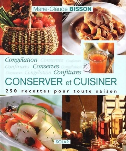 Conserves confitures et congélation - Marie-Claude Bisson -  Solar GF - Livre