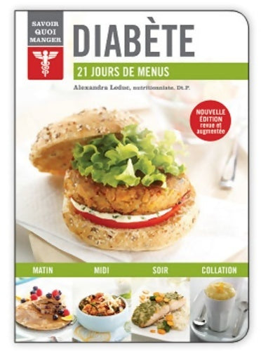 Diabète : 21 jours de menus - Alexandra Leduc -  Savoir quoi manger - Livre