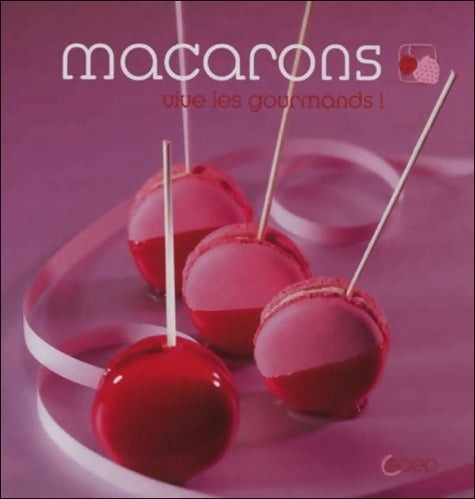 Macarons vive les gourmands ! - Stéphane Glacier -  Saep GF - Livre