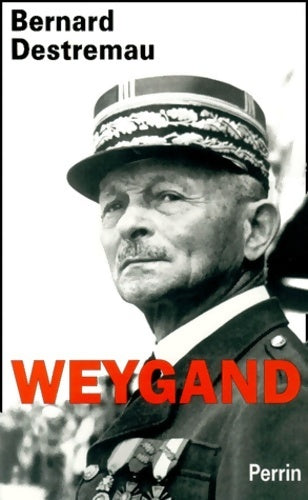 Weygand - Bernard Destremau -  Librairie académique perrin - Livre