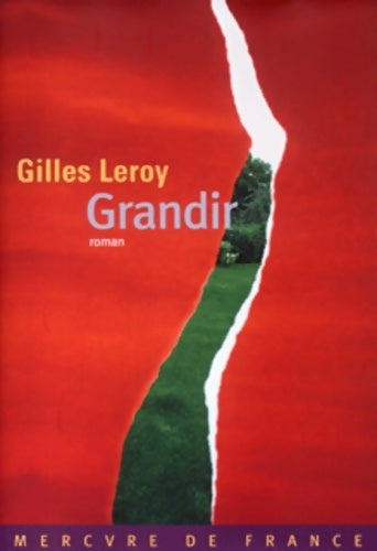 Grandir - Gilles Leroy -  Mercure GF - Livre