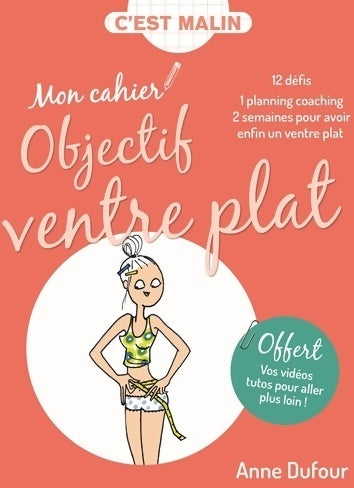 Mon cahier objectifs ventre plat c'est malin - Anne Dufour -  C'est malin - Livre