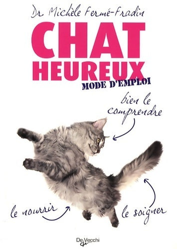 Chat heureux mode d'emploi - Michèle Fermé-fradin -  De Vecchi GF - Livre