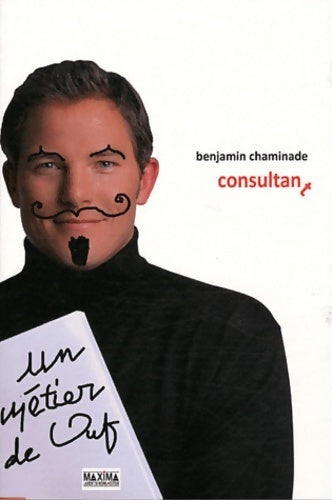 Consultant : Un Métier de ouf ! - Benjamin Chaminade -  Maxima - Livre