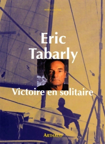Victoire en solitaire - Tabarly Eric -  Sans limites - Livre