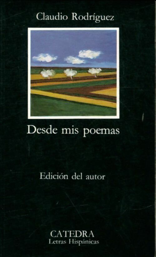 Desde mis poemas - Claudio Rodriguez -  Letras Hispanicas - Livre