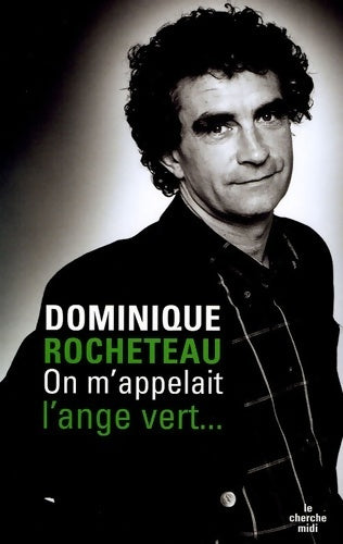 On m'appelait l'ange vert - Dominique Rocheteau -  Documents - Livre
