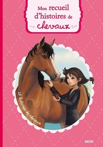 Mon recueil d'histoires de chevaux - Collectif -  Philippe auzou - Livre