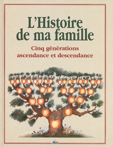 L'histoire de ma famille 5 générations - Henri Medori -  Aedis - Livre
