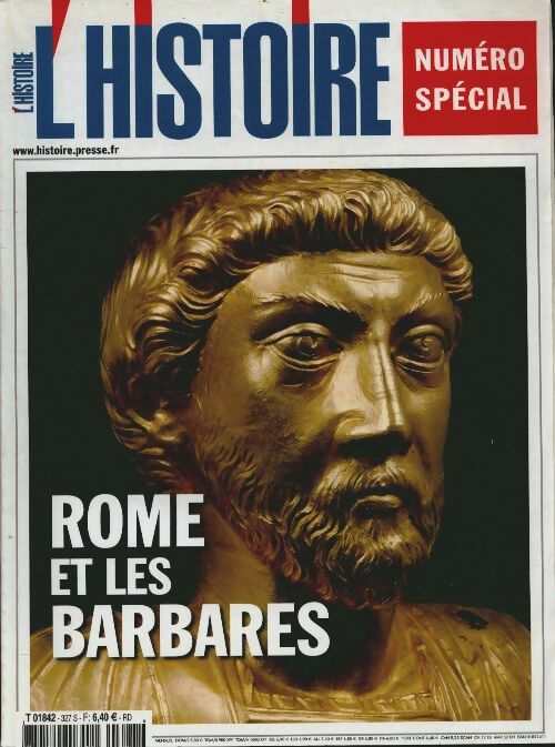 L'histoire n°327 : Rome et les barbares - Collectif -  L'histoire - Livre