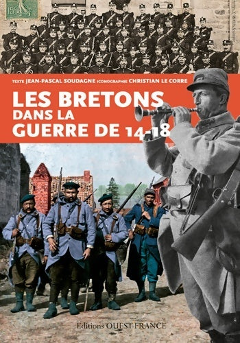 Bretons dans la guerre de 14/18 - Jean-Pascal Soudagne -  Ouest-france - Livre
