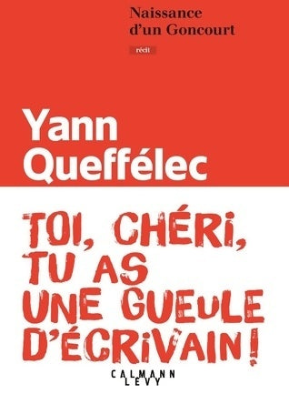 Naissance d'un goncourt - Yann Queffélec -  Calmann-Lévy GF - Livre