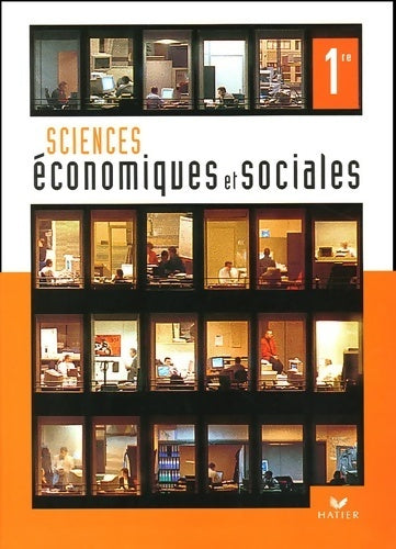 Sciences économiques et sociales 1ère livre de l'élève ed. 2005 - Didier Anselm -  Hatier GF - Livre