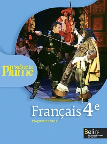 Français 4e l'oeil et la plume : Programme 2011 - Françoise Lagache -  L'oeil et la plume - Livre